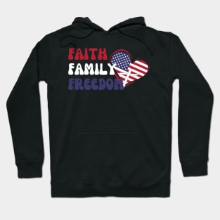 FAITH FAMILY FREEDOM Hoodie